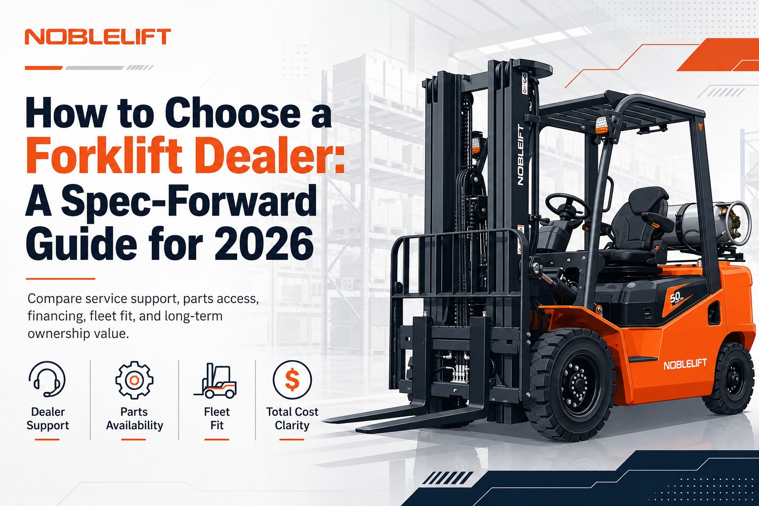 How to Choose a Forklift Dealer: A Spec-Forward Guide for 2026